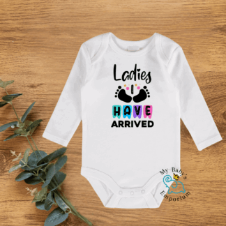 Baby Long Sleeve Onesie - Ladies I Have Arrived