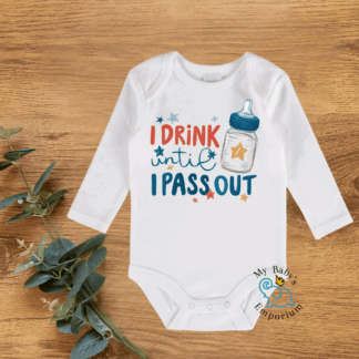 Baby Long Sleeve Onesie - I Drink Until I Pass Out