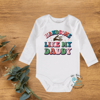Baby Long Sleeve Onesie - Handsome Like My Daddy