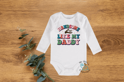 Baby Long Sleeve Onesie - Handsome Like My Daddy