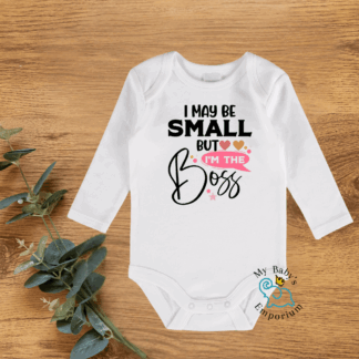 Baby Long Sleeve Onesie - I May Be Small But I'm The Boss
