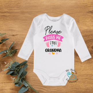 Baby Long Sleeve Onesie - Please pass me to Grandma