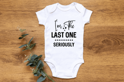 Baby Short Sleeve Onesie - I'm The Last One... Seriously