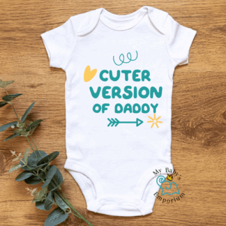 Baby Short Sleeve Onesie - Cuter Version Of Daddy