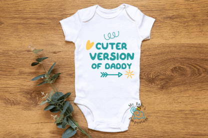 Baby Short Sleeve Onesie - Cuter Version Of Daddy