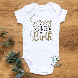 Baby Short Sleeve Onesie - Sassy Since birth
