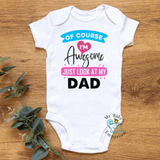 Baby Short Sleeve Onesie - Of Course I'm Awesome, Look.....